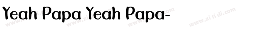 Yeah Papa Yeah Papa字体转换